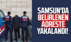 Samsun'da belirlenen adreste yakalandı!