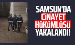 Samsun'da cinayet hükümlüsü yakalandı!