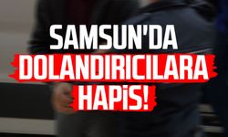 Samsun'da dolandırıcılara hapis!