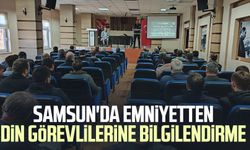 Samsun'da emniyetten din görevlilerine bilgilendirme