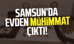 Samsun Canik'te evden mühimmat çıktı!