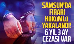 Samsun'da firari hükümlü yakalandı! 6 yıl 3 ay cezası var