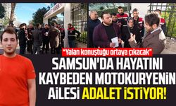 Samsun'da hayatını kaybeden motokurye Sefa Şerif Efe'nin ailesi adalet istiyor!