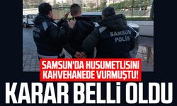 Samsun'da husumetlisini kahvehanede vurmuştu: Karar belli oldu