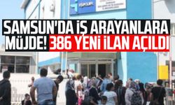 Samsun'da iş arayanlara müjde! 386 yeni iş ilanı