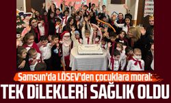 Samsun'da LÖSEV'den çocuklara moral: Tek dilekleri sağlık oldu