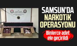 Samsun’da narkotik operasyonu: Binlerce adet ele geçirildi