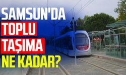 Samsun'da toplu taşıma ne kadar?