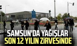 Samsun'da yağışlar son 12 yılın zirvesinde