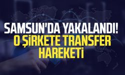 Samsun'da yakalandı! O şirkete transfer hareketi