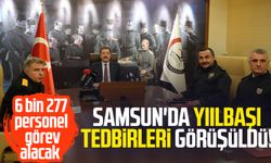 Samsun'da yıılbaşı tedbirleri görüşüldü: 6 bin 277 personel görev alacak