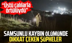 Samsunlu Hayati Çakır'ın ölümünde dikkat çeken şüpheler