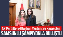 AK Parti Genel Başkan Yardımcısı Çiğdem Karaaslan Samsunlu şampiyonla buluştu