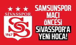 Samsunspor maçı öncesi Sivasspor'a yeni hoca!