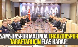 Samsunspor maçında Trabzonspor taraftarı için flaş karar!