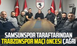 Samsunspor taraftarından Trabzonspor maçı öncesi çağrı