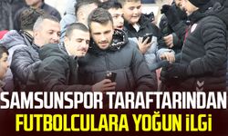 Samsunspor taraftarından futbolculara yoğun ilgi