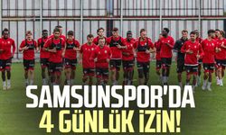 Samsunspor'da 4 günlük izin!