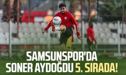 Samsunspor'da Soner Aydoğdu 5. sırada!