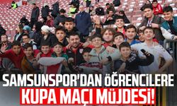 Samsunspor'dan öğrencilere kupa maçı müjdesi!