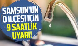 Samsun'un o ilçesi için 9 saatlik uyarı!