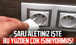 Şarj aletiniz işte bu yüzden çok ısınıyormuş!