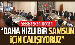 SBB Başkanı Halit Doğan: 'Daha hızlı bir Samsun için çalışıyoruz'