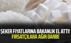 Şeker fiyatlarına bakanlık el attı! Fırsatçılara ağır darbe