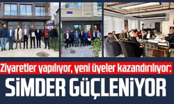 Ziyaretler yapılıyor, yeni üyeler kazandırılıyor: SİMDER güçleniyor