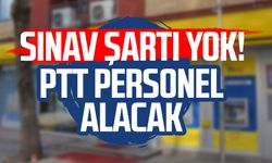 Sınav şartı yok! PTT personel alacak