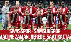 Sivasspor - Samsunspor maçı ne zaman, saat kaçta, nerede?