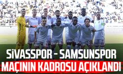 Sivasspor - Samsunspor maçının kadrosu açıklandı