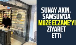 Sunay Akın, Samsun'da Müze Eczane'yi ziyaret etti