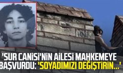 'Sur Canisi'nin ailesi mahkemeye başvurdu: 'Soyadımızı değiştirin...'