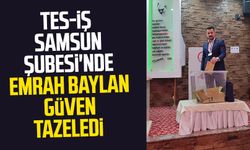 TES-İŞ Samsun Şubesi'nde Emrah Baylan güven tazeledi