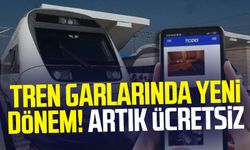 Tren garlarında yeni dönem! Artık ücretsiz