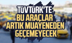 TÜVTÜRK'te bu araçlar artık muayeneden geçemeyecek