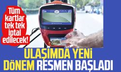 Tüm kartlar tek tek iptal edilecek! Ulaşımda yeni dönem resmen başladı