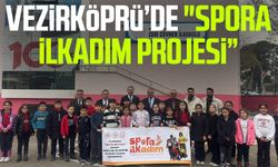 Vezirköprü’de "Spora İlkadım Projesi”