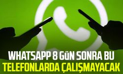 WhatsApp 8 gün sonra bu telefonlarda çalışmayacak