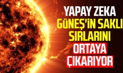 Yapay zeka Güneş'in saklı sırlarını ortaya çıkarıyor