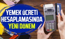 Yemek ücreti hesaplamasında yeni dönem