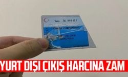 Yurt dışı çıkış harcına zam