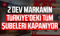 2 dev markanın Türkiye'deki tüm şubeleri kapanıyor