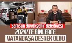 Samsun Büyükşehir Belediyesi, 2024'te binlerce vatandaşa destek oldu