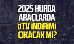 2025 hurda araçlarda ÖTV indirimi çıkacak mı?