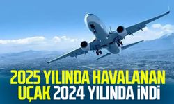 2025 yılında havalanan uçak 2024 yılında indi