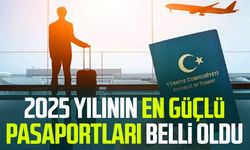 2025 yılının en güçlü pasaportları belli oldu