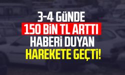 3-4 günde 150 bin TL arttı: Haberi duyan harekete geçti!