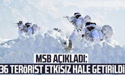 MSB açıkladı: 36 terörist etkisiz hale getirildi